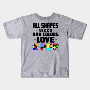 All Shapes, Sizes and Colors Love K-POP - Geometric Design Kids T-Shirt